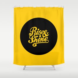 Rise & Shine Wake Up Motivational Quote Bedroom Art Poster Design Inspirational Life Quotes Shower Curtain