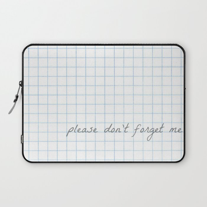 Please Don't Forget Me Laptop Sleeve