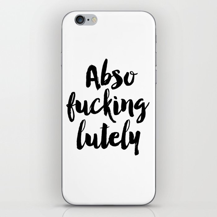 Fashion Quote "Abso Fucking Lutely" Fashion Print Fashionista Girl Bathroom Decor Sex And City Quote iPhone Skin
