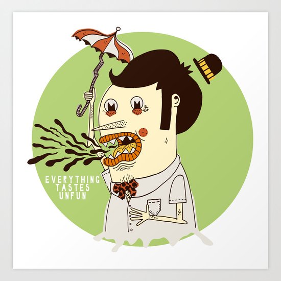 Everything Tastes Unfun Art Print