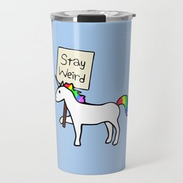 Stay Weird, Unicorn Travel Mug