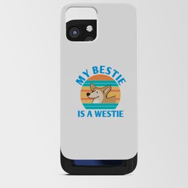 my bestie is a westie iPhone Card Case