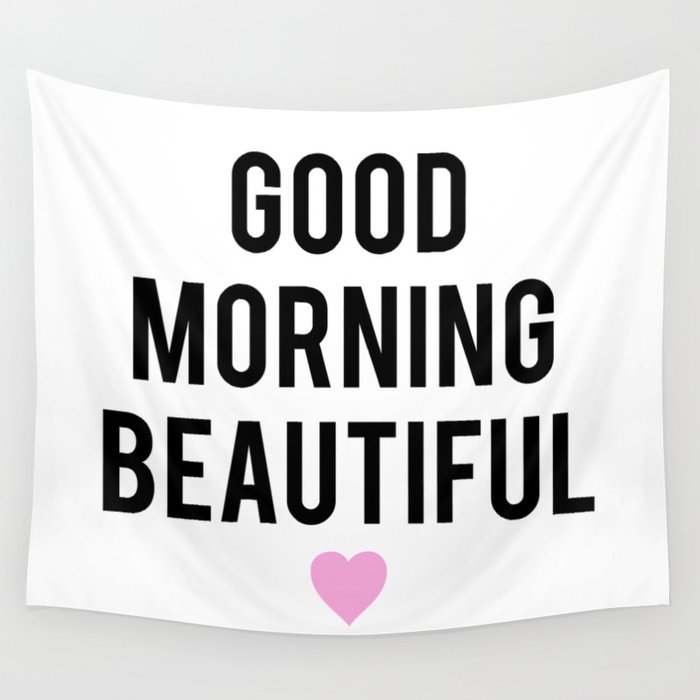 Good Morning Beautiful Wall Tapestry