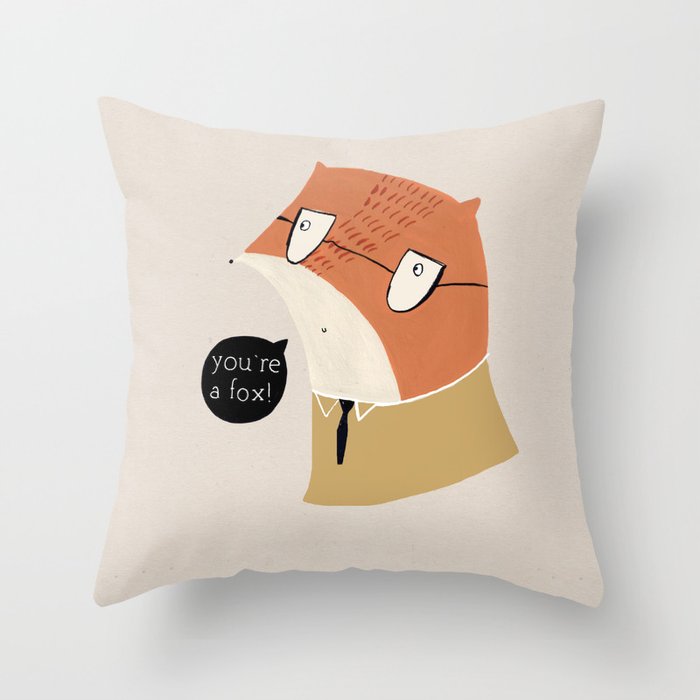You're a fox Throw Pillow