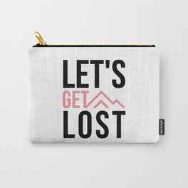 Let's Get Lost Carry-All Pouch