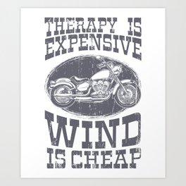 Therapy Is Expensive Biker Motorbike Presents Motorcycle Gift Art Print