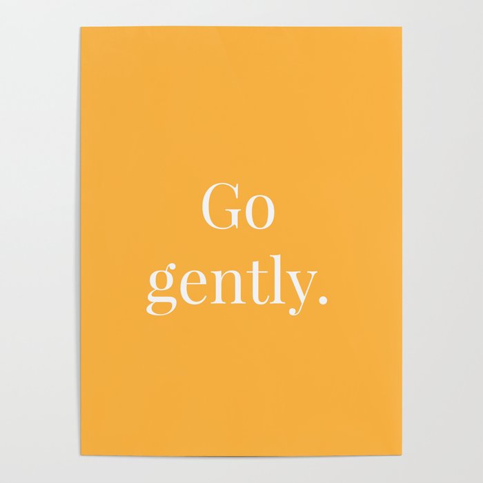 Go gently. Poster
