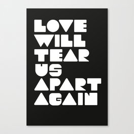 Love will tear us apart again Canvas Print