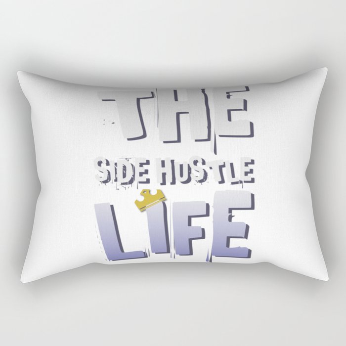 The Side Hustle Life Rectangular Pillow