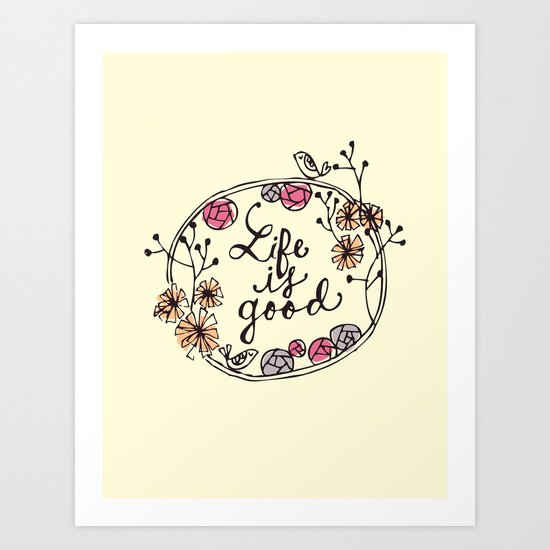 life is good Art Print