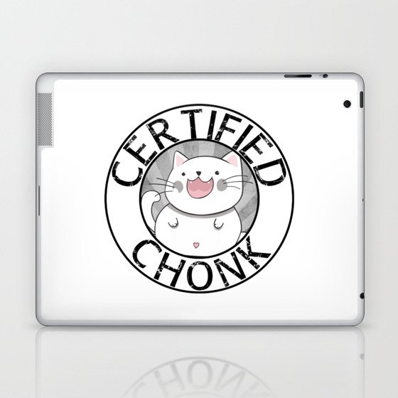 Certified Chonk White Laptop & iPad Skin