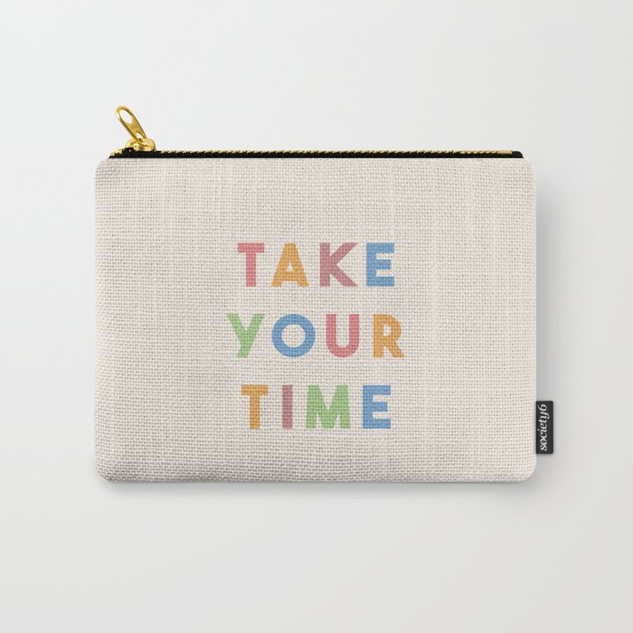 Take Your Time Carry-All Pouch