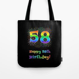 [ Thumbnail: 58th Birthday - Fun Rainbow Spectrum Gradient Pattern Text, Bursting Fireworks Inspired Background Tote Bag ]