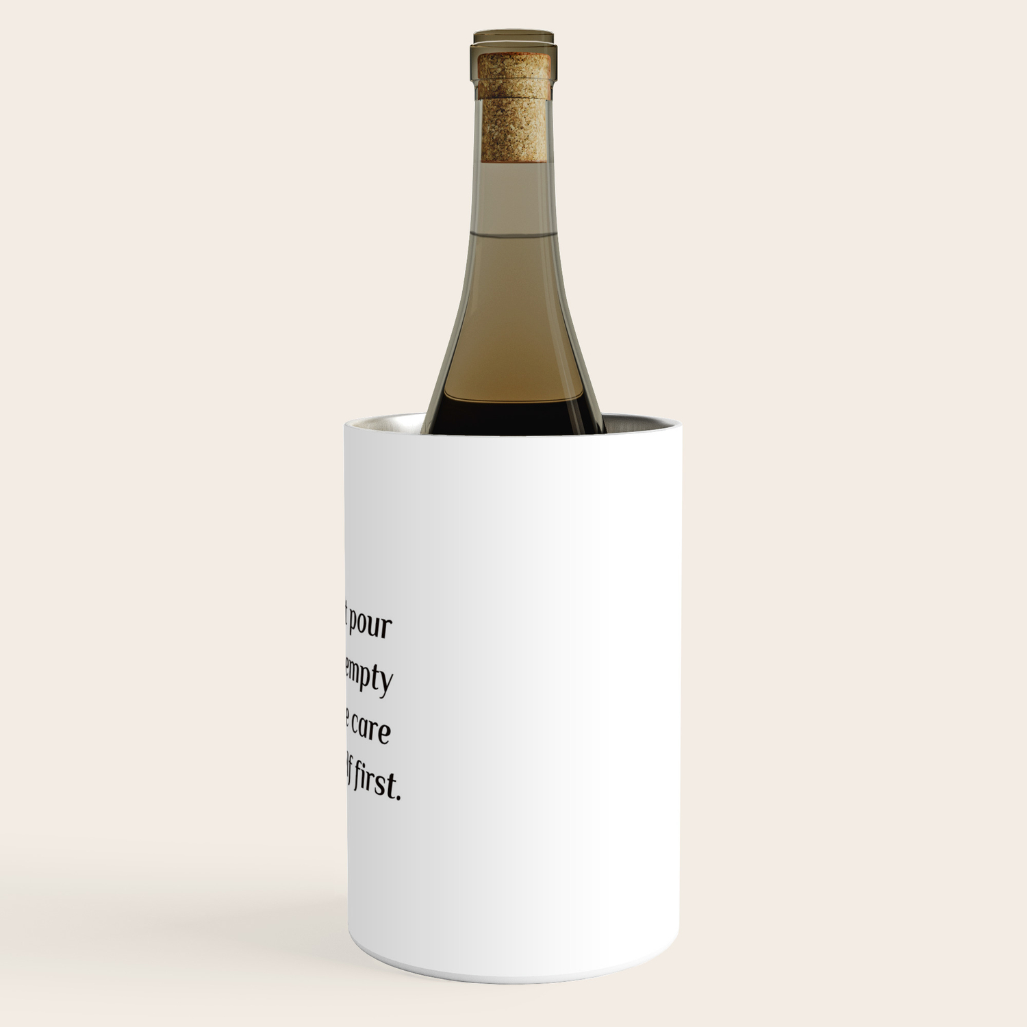 Take Care Of Yourself First Wine Chiller By Inpireme | Society6