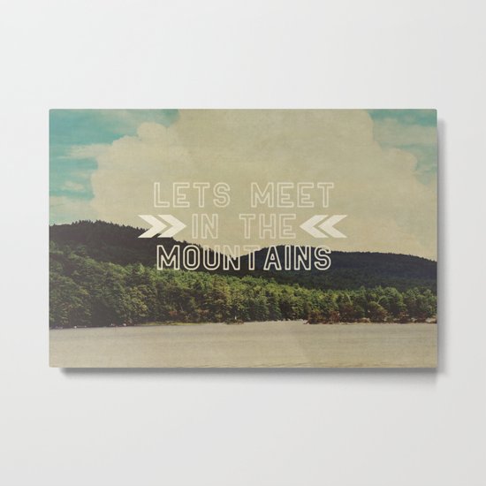 Let's Meet In The Mountains Metal Print