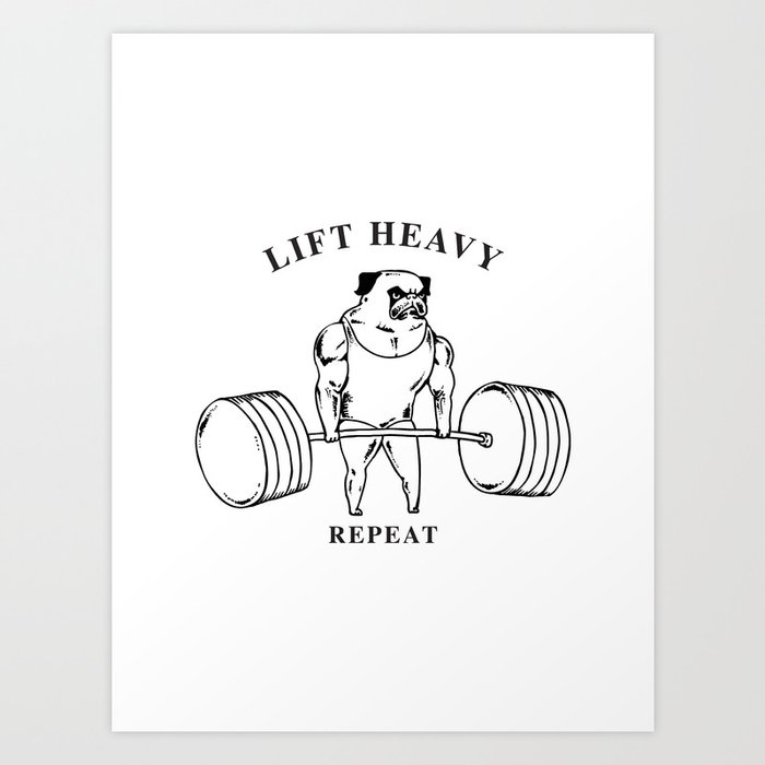 Lift Heavy Pug Art Print