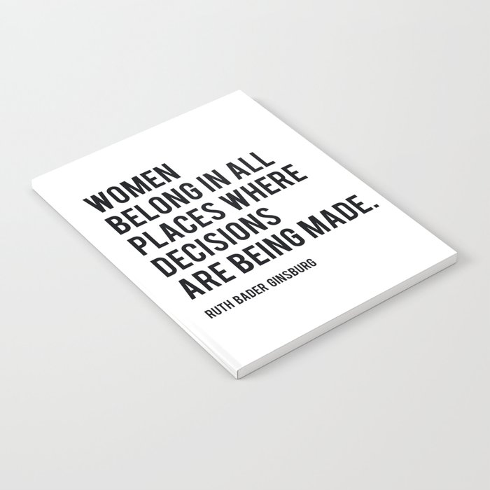 Women Belong In All Places, Ruth Bader Ginsburg, RBG, Motivational Quote Notebook