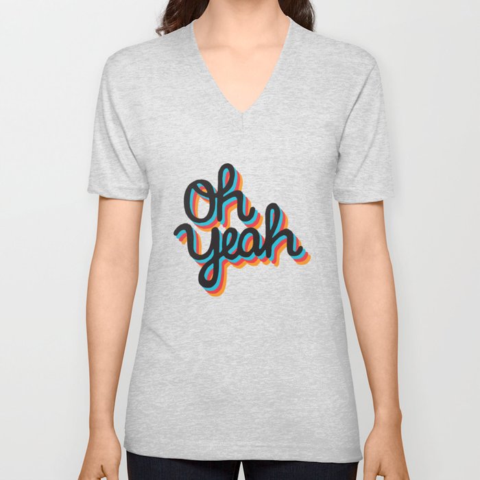 OH YEAH V Neck T Shirt