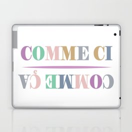 Comme Ci Comme Ca - French Expressions Laptop Skin
