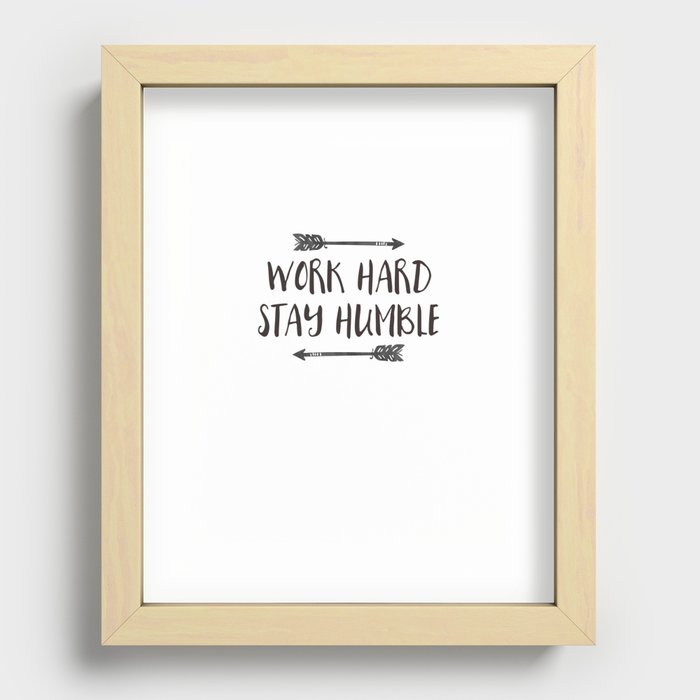 WORK HARD STAY HUMBLE  Recessed Framed Print