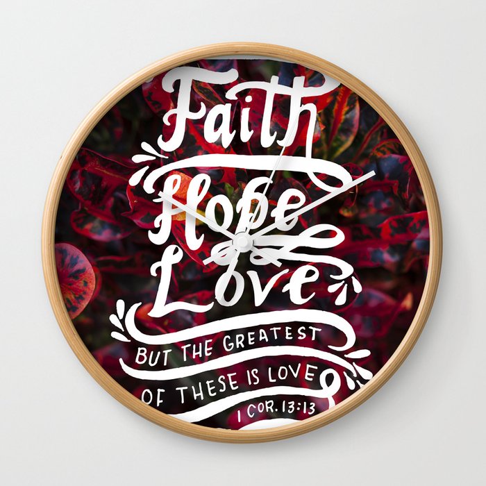 The Greatest of These  |  I Corinthians 13:13 Wall Clock