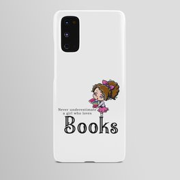 Never underastimate a girl who loves books Android Case
