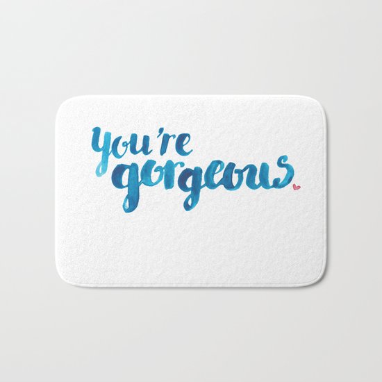 You're Gorgeous Bath Mat