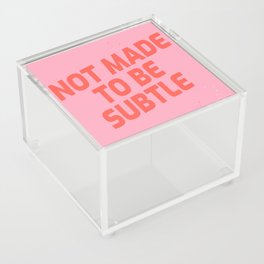 not made to be subtle Acrylic Box