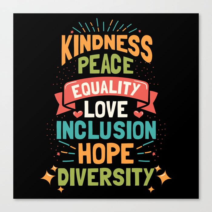 kindness peace equality love inclusion hope spruch Canvas Print by