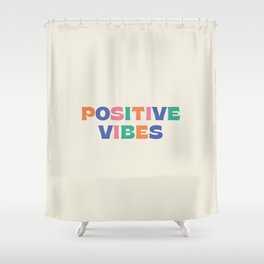 Positive vibes Shower Curtain
