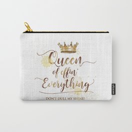 Queen of effin' Everything Carry-All Pouch
