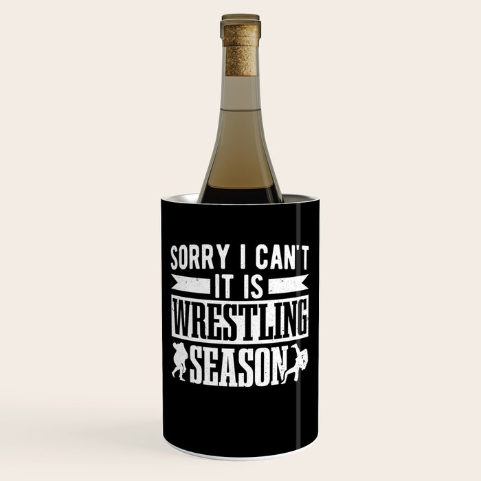 Wrestle Wrestler It's Wrestling Season Wine Chiller by FY83 Society6