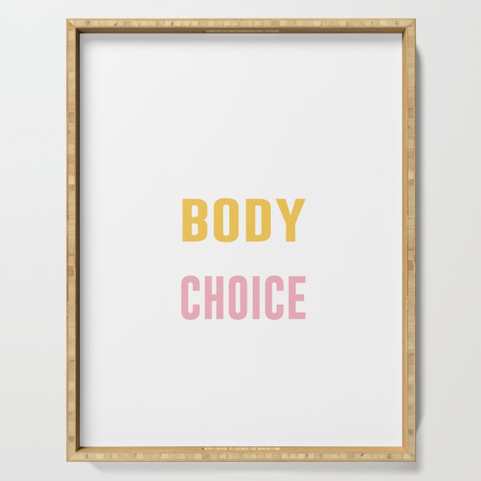 my body my choice Serving Tray