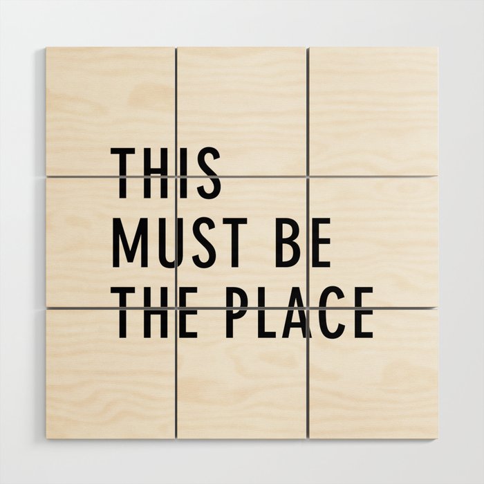 This must be the Place Wood Wall Art