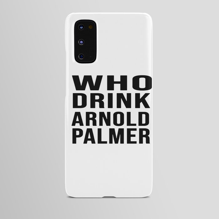 who drink arnold palmer t Android Case