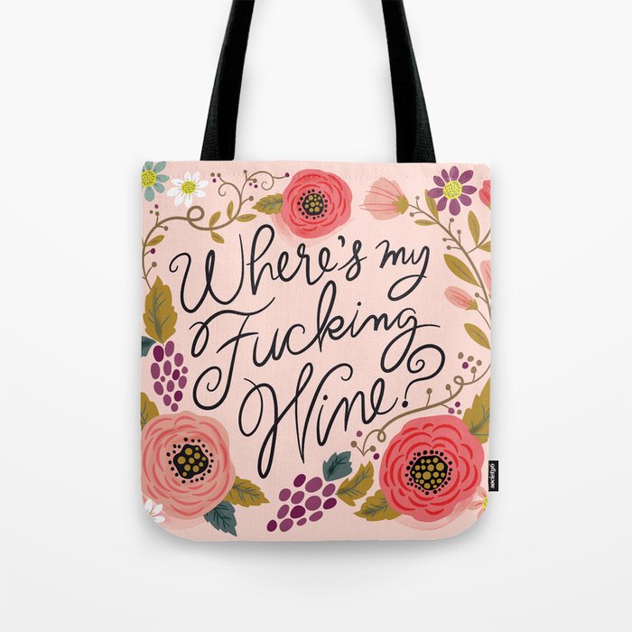 Pretty Swe Ry Where S My F Ing Wine Tote Bag By Cynthiaf Society6 Pretty Swe Ry Where S My F Ing Wine