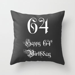 [ Thumbnail: Happy 64th Birthday - Fancy, Ornate, Intricate Look Throw Pillow ]
