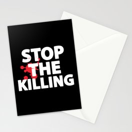 Stop The Killing Stationery Card