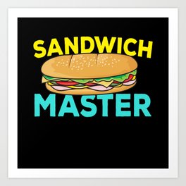 Sandwich Master Fast Food Art Print