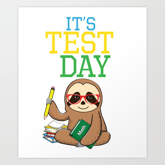 Test Day Teacher End of Year Exam Gift Art Print by kh123856