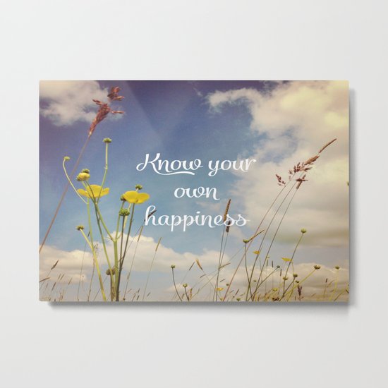 Know Your Own Happiness Metal Print