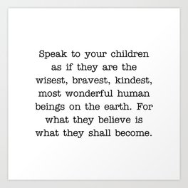 Speak to you children as if quote Art Print