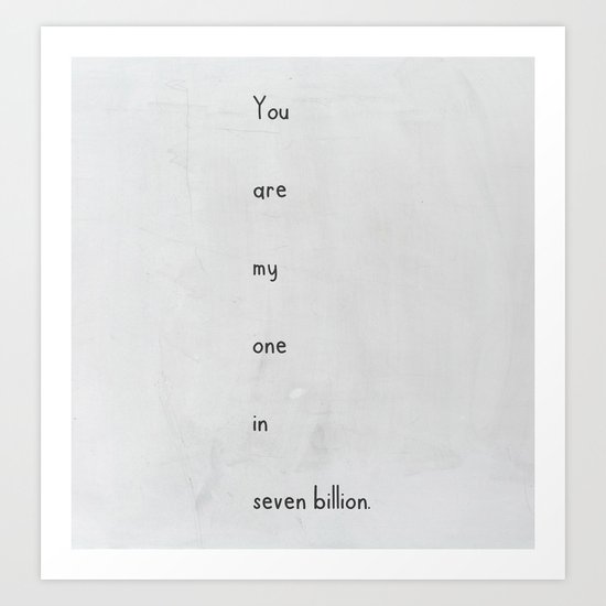 My seven billion Art Print