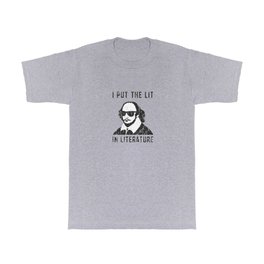 I put the lit in literature - actor T Shirt | Classic, Vintage, Shakespeare, Reading, Romeojuliet, Actor, Books, Novels, Poet, Graphicdesign 