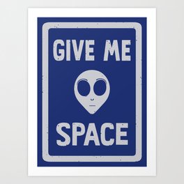 G/VE ME SPACE Art Print