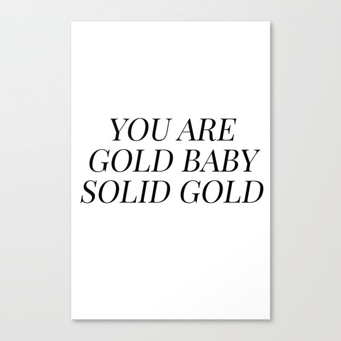 You Are Gold Baby Solid Gold Canvas Print By B W Type Society6
