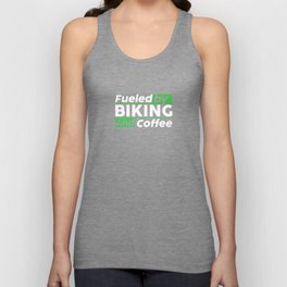 Fueled by biking and coffee. Perfect present for mom mother dad father friend him or her Tank Top