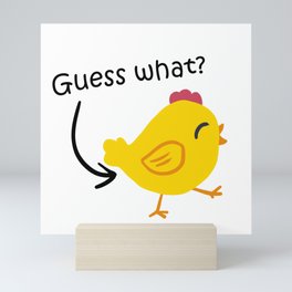 Humor and Funny: Guess What? Chicken Butt! Mini Art Print