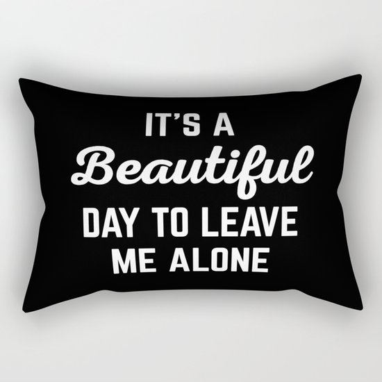 It's A Beautiful Day Funny Quote Rectangular Pillow