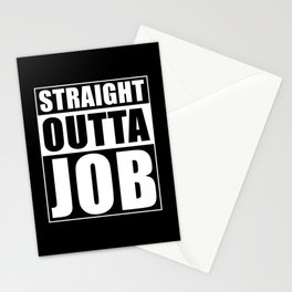 Straight Outta Job Stationery Card